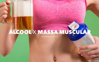 ÁLCOOL X MASSA MUSCULAR